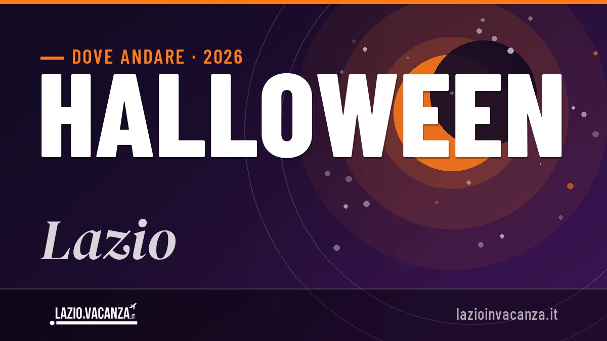 Halloween 2026 nel Lazio: mete, idee e dove dormire